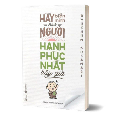 Sách - Hãy biến mình là người hạnh phúc nhất bây giờ - Thái Hà Books