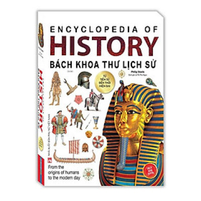 Sách - Bách Khoa Thư Lịch Sử - Từ Tiền Sử Đến Thời Hiện Đại - Bìa Mềm - Minh Thắng