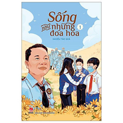 Sống Như Những Đóa Hoa 1