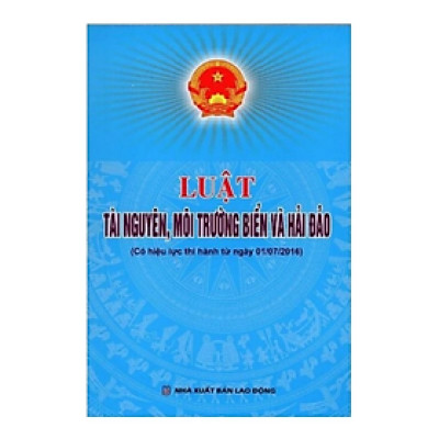 Sách - Luật tài nguyên, môi trường biển và hải đảo - Nhiều tác giả - NXB Lao động