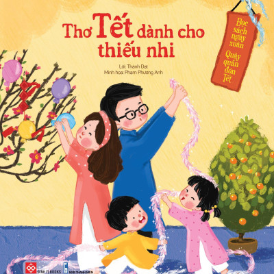 Đọc Sách Ngày Xuân, Quây Quần Đón Tết - Thơ Tết Dành Cho Thiếu Nhi