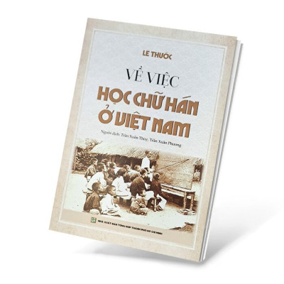 Về Việc Học Chữ Hán Ở Việt Nam - Lê Thước - (bìa mềm)