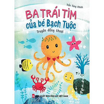 Ba Trái Tim Của Bé Bạch Tuộc (Truyện đồng thoại)