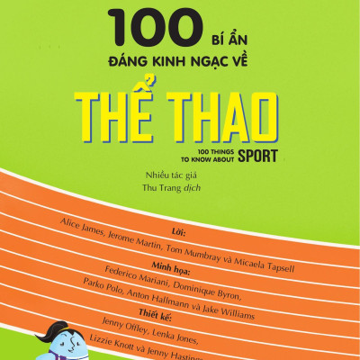 Sách - 100 Bí Ẩn Đáng Kinh Ngạc Về Thể Thao - 100 Things To Know About Sport - Bìa Cứng