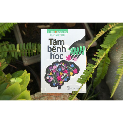 Sách Khám Phá Y Học - Y Học Sức Khỏe: Tâm Bệnh Học