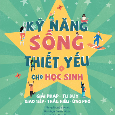 Sách - Kỹ Năng Sống Thiết Yếu Cho Học Sinh - Giải Pháp, Tư Duy, Giao Tiếp, Thấu Hiểu, Ứng Phó