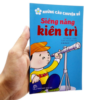 Những Câu Chuyện Về - Siêng Năng Kiên Trì (Tái Bản 2022)