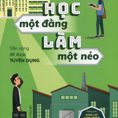 Học Một Đằng Làm Một Nẻo (Tái Bản 2019)
