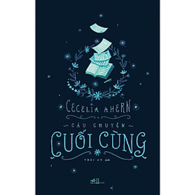 Một câu chuyện càng đọc càng lôi cuốn và giàu ý nghĩa: Câu chuyện cuối cùng