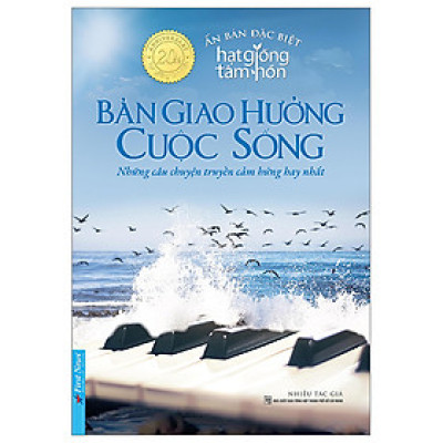 Hạt Giống Tâm Hồn: Bản Giao Hưởng Cuộc Sống (Ấn Bản Đặc Biệt)