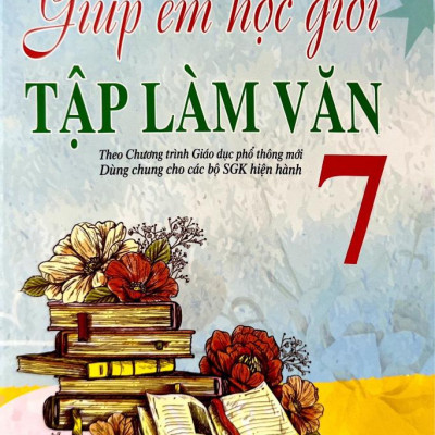 Giúp Em Giỏi Tập Làm Văn 7