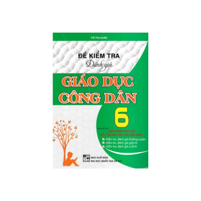 Sách - Đề Kiểm Tra Đánh Giá Giáo Dục Công Dân Lớp 6 (Bám Sát SGK Chân Trời Sáng Tạo Và Kết Nối Tri Thức Với Cuộc Sống) HA-MK