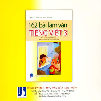 162 Bài Làm Văn Tiếng Việt 3 (Theo Chương Trình Giáo Dục Phổ Thông Mới) (Dùng Chung Cho Các Bộ SGK Hiện Hành)