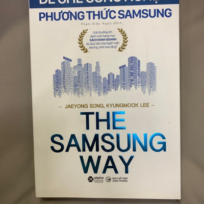 The Samsung Way - Đế Chế Công Nghệ Và Phương Thức Samsung - JaeYong Song, KyungMook Lee - Phạm Diệu Ngọc dịch - (bìa mềm)