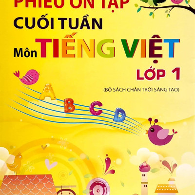 Phiếu Ôn Tập Cuối Tuần Môn Tiếng Việt Lớp 1 (Bộ Sách Chân Trời Sáng Tạo)