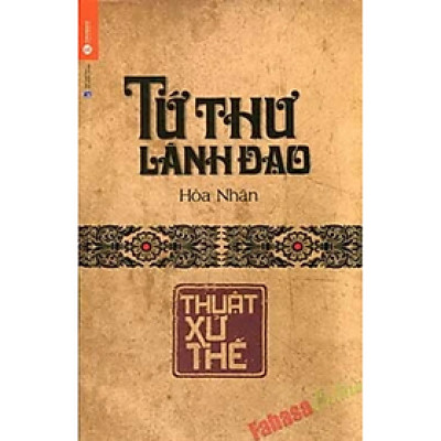 Sách - Tứ Thư Lãnh Đạo: Thuật Xử Thế - Hòa Nhân - NXB Lao Động Xã Hội
