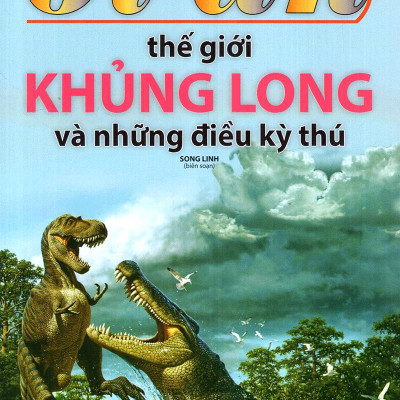 Bí Ẩn Thế Giới Khủng Long Và Những Điều Kỳ Thú