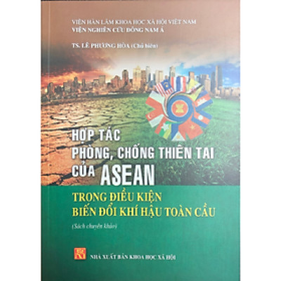 Sách - Hợp tác phòng, chống thiên tai của ASEAN trong điều kiện biến đổi khí hậu toàn cầu