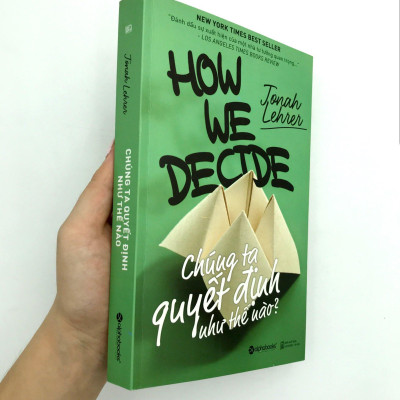 Chúng Ta Quyết Định Như Thế Nào? (Tái Bản 2018)