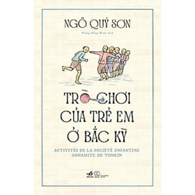 Trò chơi của trẻ em ở Bắc Kỳ (Bìa cứng) - Bản Quyền