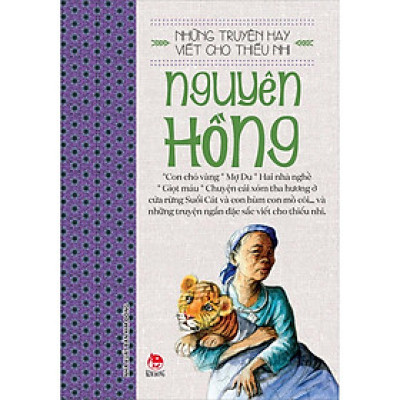 Những Truyện Hay Viết Cho Thiếu Nhi - Nguyên Hồng (Tái Bản 2021)