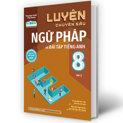 Sách Luyện chuyên sâu ngữ pháp và bài tập tiếng anh Lớp 8 tập 2 (Global) - MGB