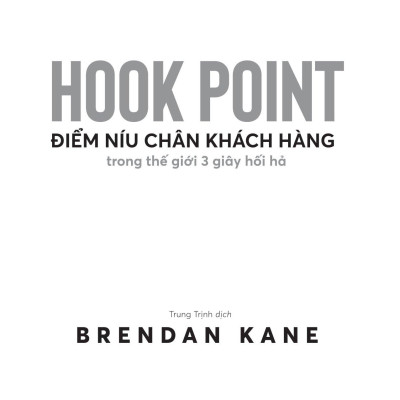 Sách - Hook Point - Điểm Níu Chân Khách Hàng Trong Thế Giới 3 Giây Hối Hả
