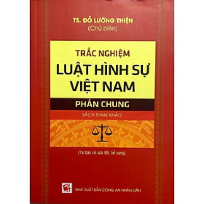 Sách - Trắc Nghiệm Luật Hình Sự Việt Nam (Phần Chung) - ĐỖ LƯỜNG THIỆN - NXB CAND - Dân Hiền