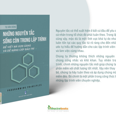 Những Nguyên Tắc Sống Còn Trong Lập Trình: Để Viết Mã Gọn Gàng Và Dễ Nâng Cấp Bảo Trì - Tạ Văn Dũng - (bìa mềm)