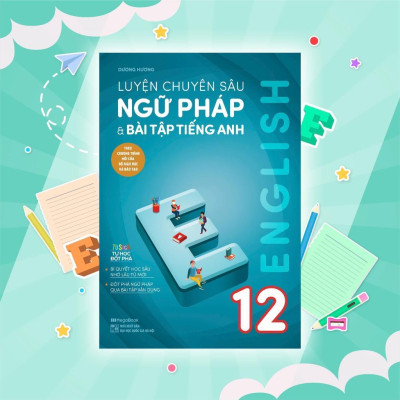 Sách - Luyện Chuyên Sâu Ngữ Pháp Và Bài Tập Tiếng Anh 12 - Megabook