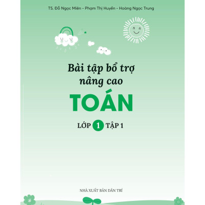 Bài Tập Bổ Trợ Nâng Cao Toán Lớp 1 - Tập 1 (Bám Sát SGK Kết Nối Tri Thức Với Cuộc Sống)