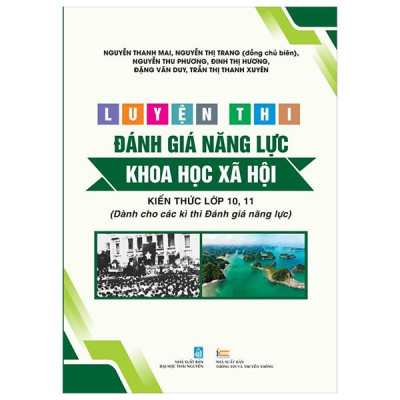 Luyện Thi Đánh Giá Năng Lực Khoa Học Xã Hội (Kiến Thức Lớp 10,11)