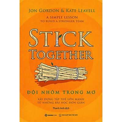 Đội Nhóm Trong Mơ - Xây Dựng Tập Thể Lớn Mạnh Từ Những Bài Học Đơn Giản