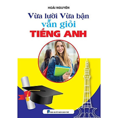 Sách - Vừa Lười Vừa Bận Vẫn Giỏi Tiếng Anh - Khang Việt Book