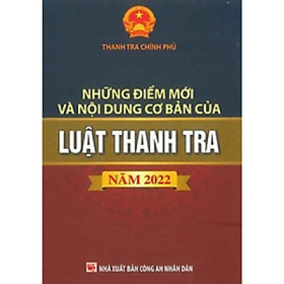 Sách - Những Điểm Mới Và Nội Dung Cơ Bản Của Luật Thanh Tra Năm 2022 - Quốc hội - NXB CAND