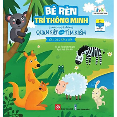 Bé Rèn Trí Thông Minh Qua Hoạt Động Quan Sát Và Tìm Kiếm - Các Loài Động Vật