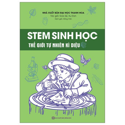 Sách - STEM Sinh Học - Thế Giới Tự Nhiên Kì Diệu