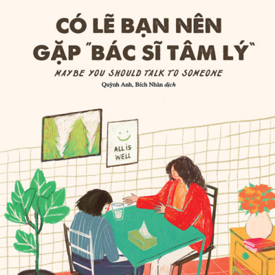 Sách Có Lẽ Bạn Nên Gặp Bác Sĩ Tâm Lý