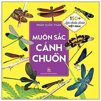 Muôn Sắc Cánh Chuồn - 150+ Loài Chuồn Chuồn Việt Nam