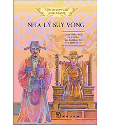 LỊCH SỬ VIỆT NAM BẰNG TRANH MÀU, BÌA CỨNG – NHÀ LÝ SUY VONG