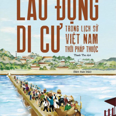 Lao Động Di Cư Trong Lịch Sử Việt Nam Thời Pháp Thuộc