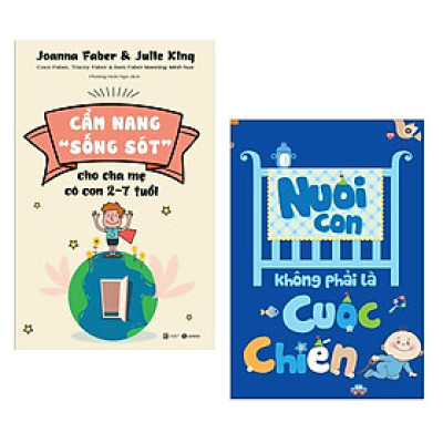 Combo sách nuôi dạy con hay : Cẩm nang " sống sót" cho cha mẹ có con 2-7 tuổi + Nuôi con không phải là cuộc chiến - Tặng kèm Postcard GREEN LIFE