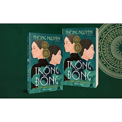 Sách - TRỐNG ĐỒNG - Tiểu Thuyết Lịch Sử Về Hai Bà Trưng - Phong Nguyen - Đông Thư dịch - (bìa mềm) - Nhà Xuất Bản Tổng hợp TP.HCM