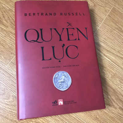 QUYỀN LỰC - BÌA CỨNG (TÁC PHẨM KINH ĐIỂN CỦA BERTRAND RUSSELL)