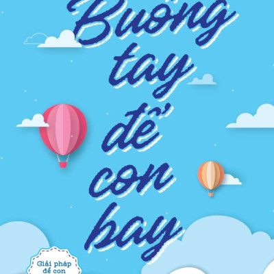 Sách - Buông tay để con bay  - Giải pháp để con tự lập & mẹ tự do - Nhã Nam Official