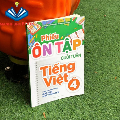 Sách: Phiếu Ôn Tập Cuối Tuần Tiếng Việt Lớp 4 - Theo Chương Trình Giáo Dục Phổ Thông Mới