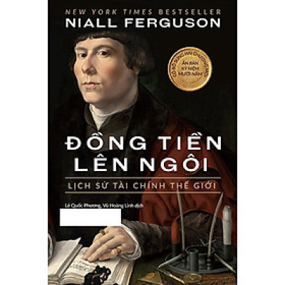 Đồng Tiền Lên Ngôi: Lịch Sử Tài Chính Thế Giới