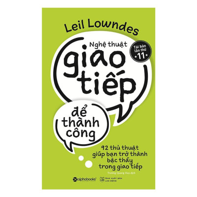 Nghệ thuật giao tiếp để thành công (Tái Bản 2020) - Bản Quyền