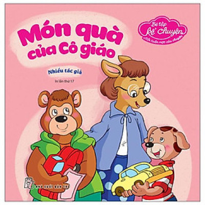 Bé Tập Kể Chuyện - Món Quà Của Cô Giáo (Tái Bản)