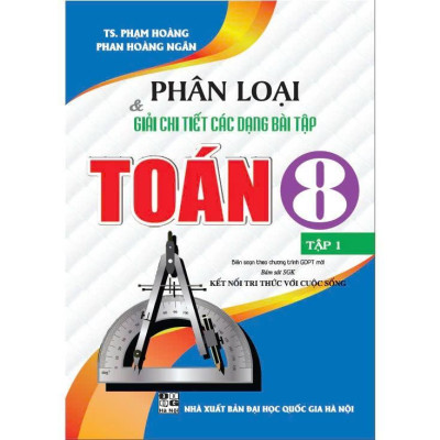 Sách - Phân Loại Và Giải Chi Tiết Các Dạng Bài Tập Toán 8 - Bám Sát SGK Kết Nối Tri Thức Với Cuộc Sống - Hồng Ân